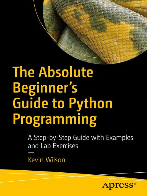 Title details for The Absolute Beginner's Guide to Python Programming by Kevin Wilson - Available